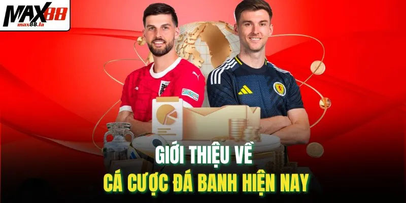 Giới thiệu về cá cược đá banh hiện nay