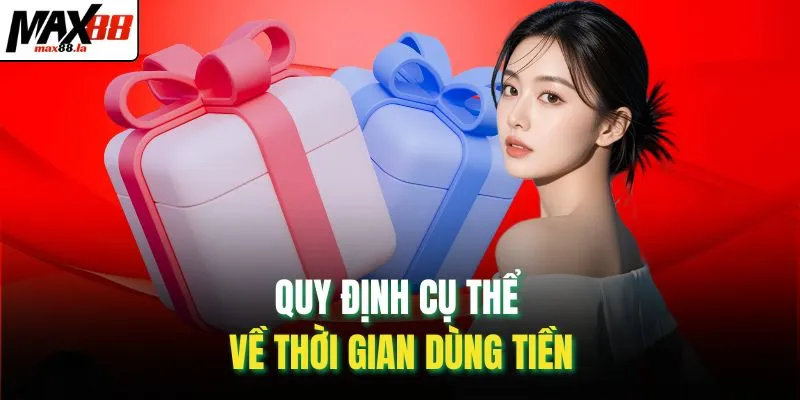 Quy định cụ thể về thời gian dùng tiền